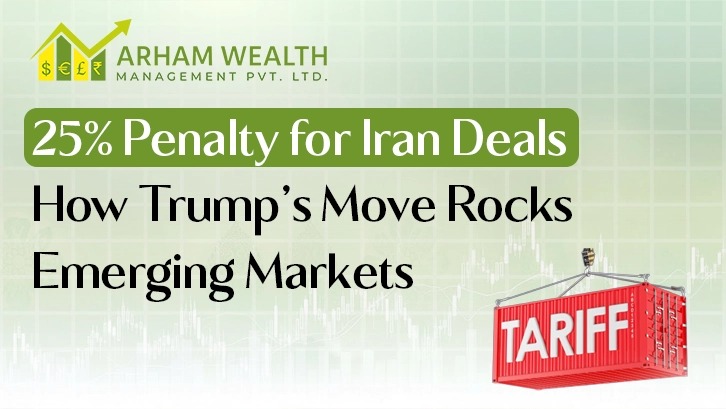 25% Penalty for Iran Deals: How Trump's Move Rocks Emerging Markets