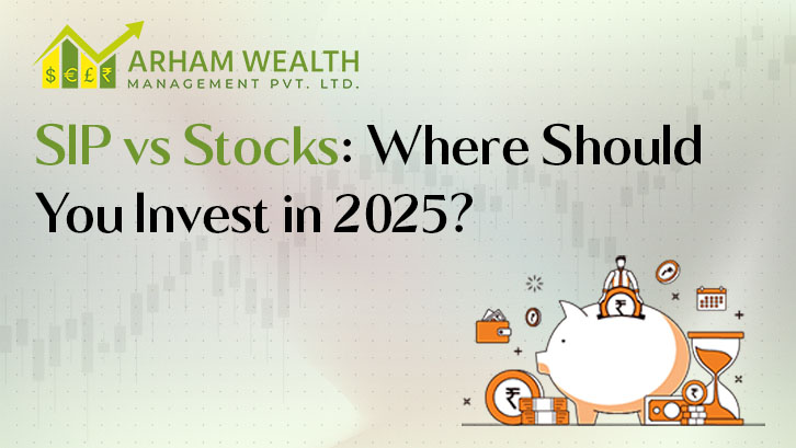 SIP vs Stocks: Where Should You Invest in 2025?