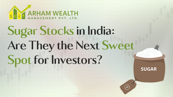 Sugar Stocks in India: Are They the Next Sweet Spot for Investors?