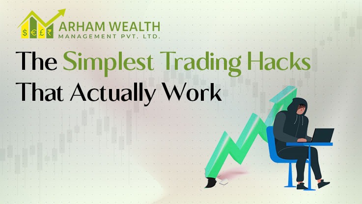 The Simplest Trading Hacks That Actually Work